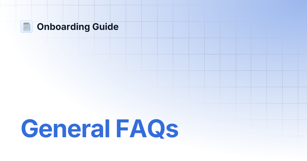 General FAQs | Onboarding Guide